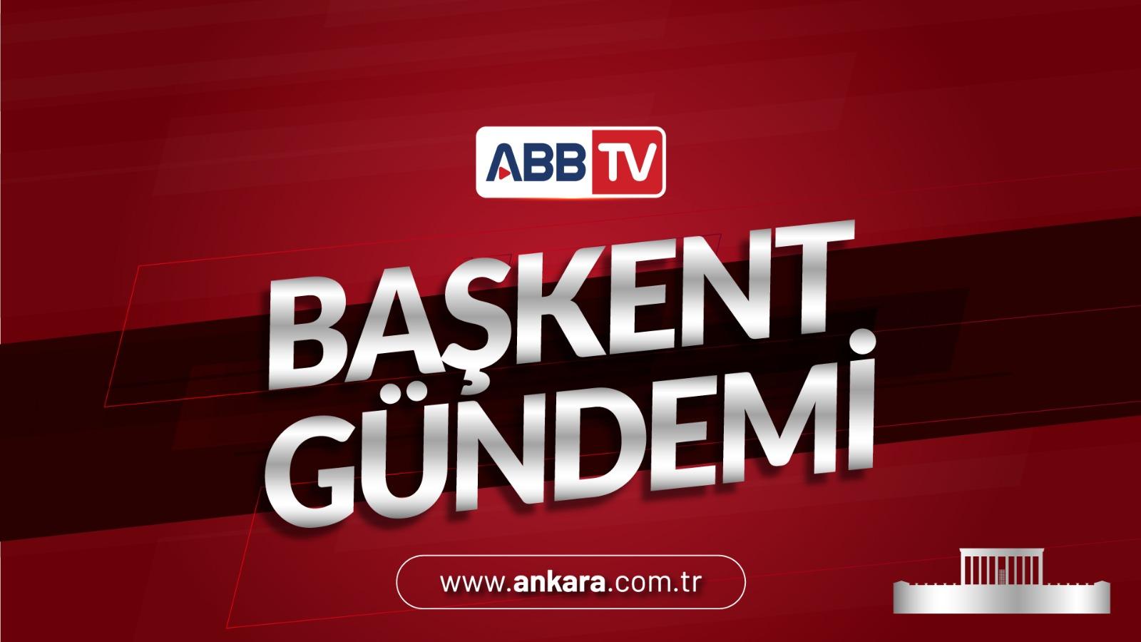 BAŞKENT GÜNDEMİ