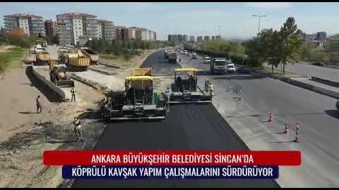 BÜYÜKŞEHİR BELEDİYESİ SİNCAN'DA KÖPRÜLÜ KAVŞAK YAPIM ÇALIŞMALARINI SÜRDÜRÜYOR