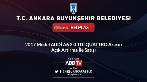 BELPLAS A.Ş. 2017 Model AUDİ A6 2.0 TDİ QUADTTRO Arasın Açık Artırma İle Satışı