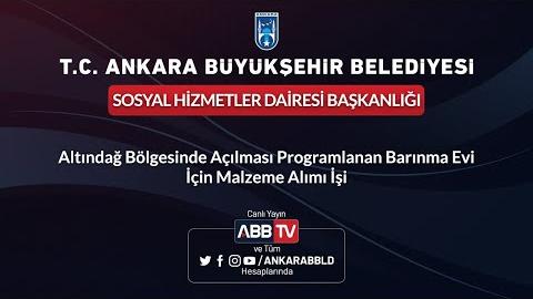 Sosyal Hizmetler Dairesi Başkanlığı Altındağ Bölgesinde Açılması Programlanan Barınma Evi