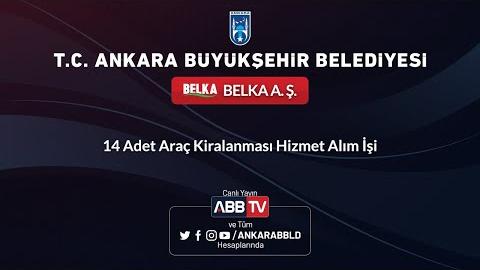 BELKA A.Ş.  14 Adet Araç Kiralama Hizmet Alım İşi