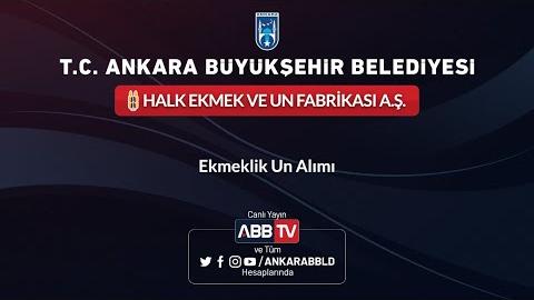 HALK EKMEK VE UN FABRİKASI A.Ş. - Ekmeklik Un Alımı