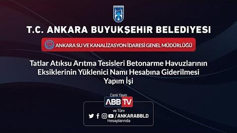 ASKİ Genel Müdürlüğü Tatlar Atıksu Arıtma Tesisleri Betonarme Havuzlarının 2. Oturum