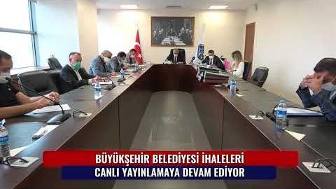 BÜYÜKŞEHİR BELEDİYESİ İHALELERİ CANLI YAYINLAMAYA DEVAM EDİYOR