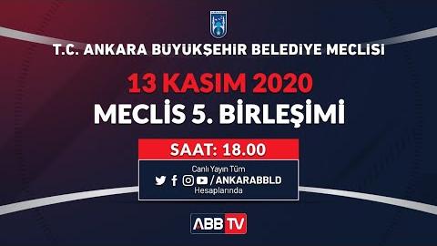 T.C. ANKARA BÜYÜKŞEHİR BELEDİYE MECLİSİ KASIM AYI TOPLANTISI 5. BİRLEŞİMİ