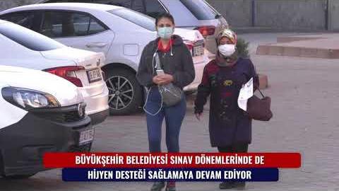 BÜYÜKŞEHİR BELEDİYESİ SINAV DÖNEMLERİNDE DE HİJYEN DESTEĞİ SAĞLAMAYA DEVAM EDİYOR