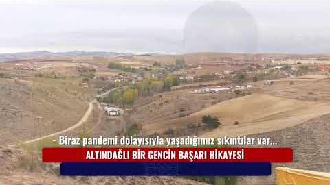 ALTINDAĞLI BİR GENCİN BAŞARI HİKAYESİ