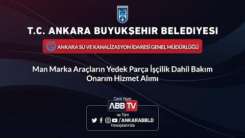 ASKİ - Man Marka Araçların Yedek Parça İşçilik Dahil Bakım Onarım  Hizmet Alımı