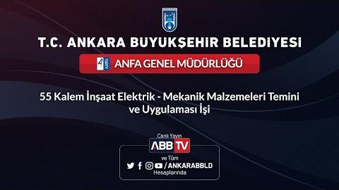 ANFA GENEL MÜDÜRLÜĞÜ 55 Kalem İnşaat Elektrik, Mekanik Malzemeleri Temini ve Uygulama İşi