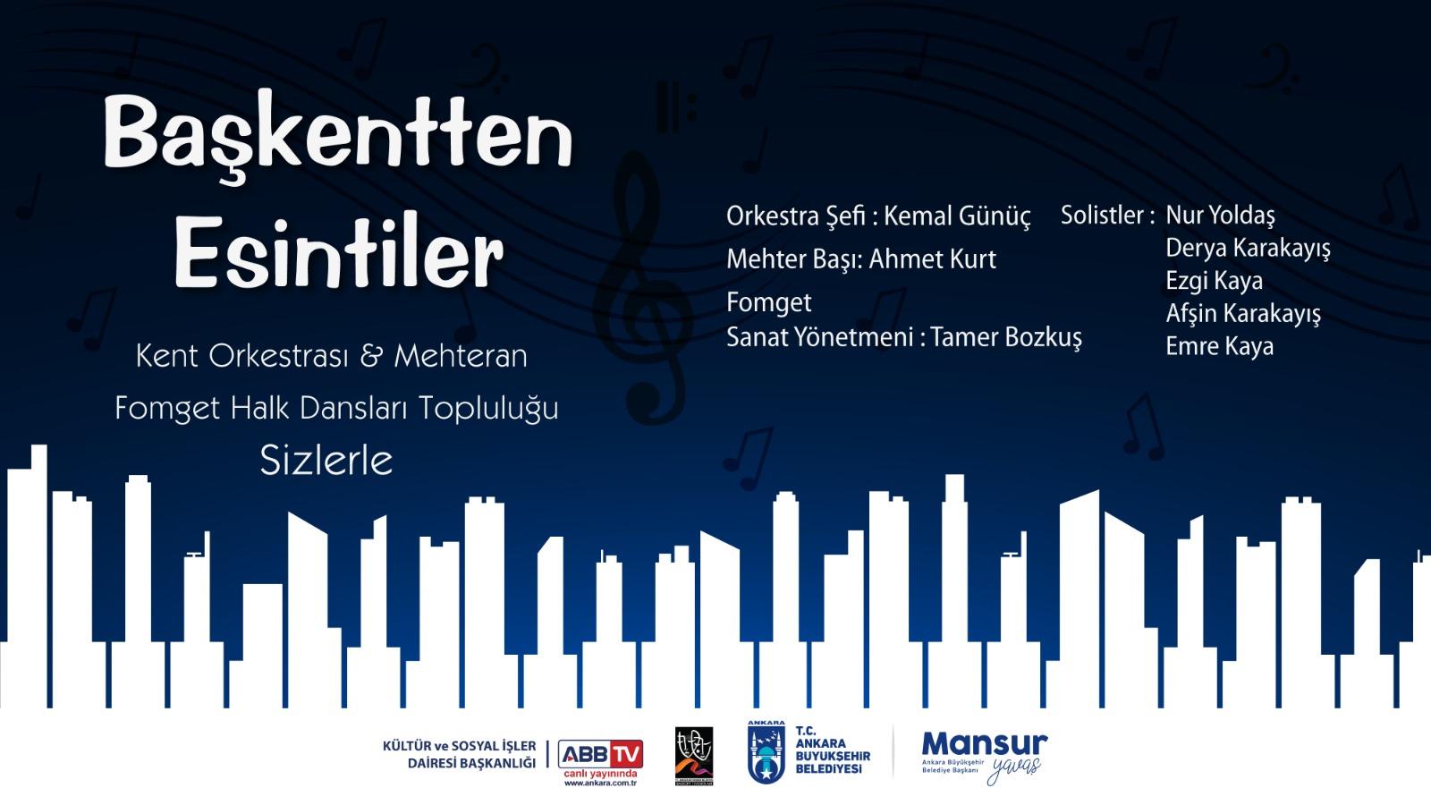 Başkentten Esintiler Kent Orkestrası & Mehteran Fomget Halk Dansları Topluluğu Sizlerle