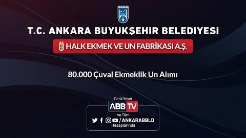 HALK EKMEK VE UN FABRİKASI A.Ş. - 80.000 Çuval Ekmeklik Un Alımı