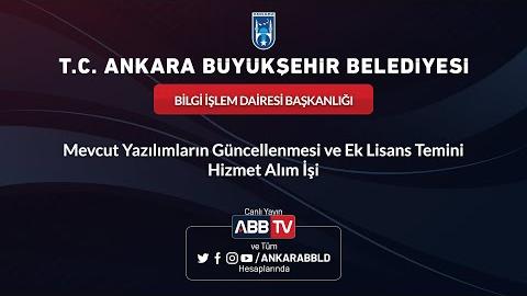 BİLGİ İŞLEM DAİRESİ BAŞKANLIĞI Mevcut Yazılımların Güncellenmesi ve Ek Lisans Temini Hizmet Alım İşi