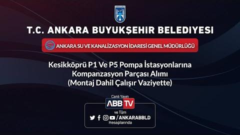 ASKİ - Kesikköprü P1 ve P5 Pompa İstasyonlarına Kompanzasyon Parçası Alımı