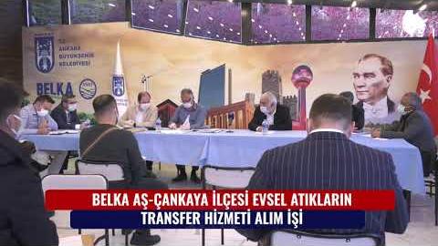 BELKA AŞ-ÇANKAYA İLÇESİ EVSEL ATIKLARIN TRANSFER HİZMETİ ALIM İŞİ İHALESİ