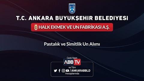 HALK EKMEK VE UN FABRİKASI A.Ş. Pastalık ve Simitlik Un Alımı