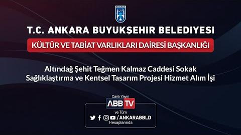 KÜLTÜR VE TABİAT VARLIKLARI DAİRESİ BAŞKANLIĞI Altındağ Şehit Teğmen Kalmaz Caddesi