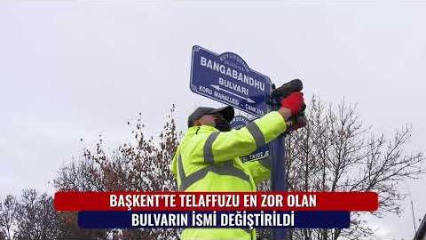 BAŞKENT’TE TELAFFUZU EN ZOR OLAN BULVARIN İSMİ DEĞİŞTİRİLDİ