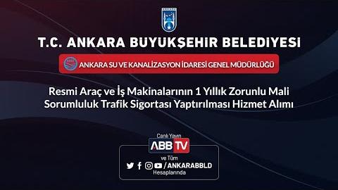 ASKİ Resim Araç ve İş Makinalarının 1 Yıllık Zorunlu Mali Sorumluluk Trafik Sigortası Yapılması işi