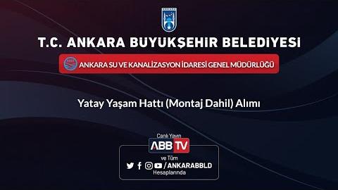 ASKİ GENEL MÜDÜRLÜĞÜ Yatay Yaşam Hattı(Montaj Dahil) Alımı