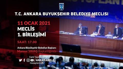 T.C. ANKARA BÜYÜKŞEHİR BELEDİYESİ MECLİS TOPLANTISI OCAK AYI 1. BİRLEŞİMİ