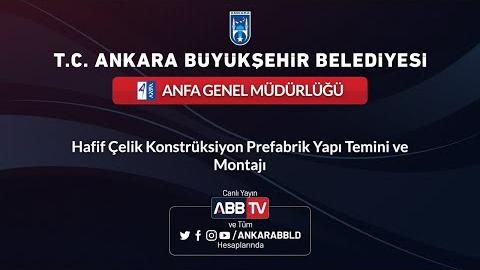 ANFA GENEL MÜDÜRLÜĞÜ Hafif Çelik Konstrüksiyon Prefabrik Yapı Temini ve Montajı