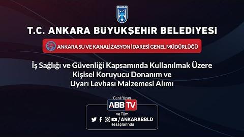 ASKİ İş Sağlığı Güvenliği Kapsamında Kişisel Koruyucu Donanım ve Uyarı Levhası Malz. Alımı