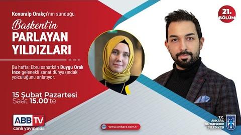 Başkent’in Parlayan Yıldızları 21. Bölüm (Duygu Orak)