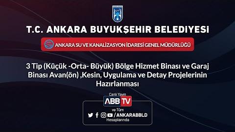 ASKİ  3 Tip Bölge Hizmet Bina ve Garaj Binası Avan,Kesin,Uygulama ve Detay Projelerinin Hazırlanması