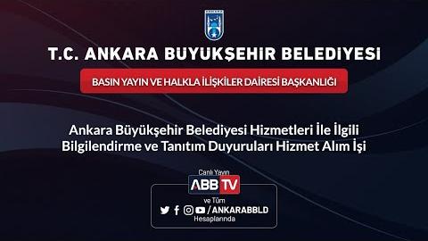 BASIN YAYIN ve HALKLA İLİŞKİLER DAİRESİ BAŞKANLIĞI ABB Hizmetleri Tanıtım Hizmetleri Alımı İşi