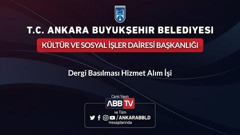 KÜLTÜR ve SOSYAL İŞLER DAİRESİ BAŞKANLIĞI Dergi Basılması Hizmet Alım İşi