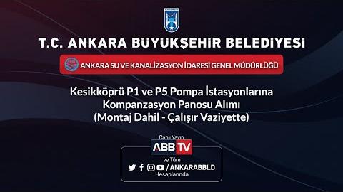 ASKİ - KESİKKÖPRÜ P5 Pompa İstasyonları Kompanzasyon Panosu Alımı