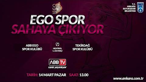 ABB EGO SPOR KULÜBÜ & TEKİRDAĞ SPOR KULÜBÜ HENTBOL MÜSABAKASI