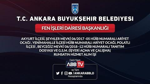 FEN İŞLERİ DAİRESİ BAŞKANLIĞI- Akyurt, Yenimahalle, Polatlı İlçeleri Ariyet Ocağı