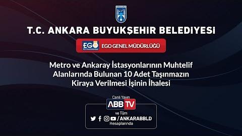 EGO GENEL MÜDÜRLÜĞÜ Metro ve Ankaray İstasyonlarında Bulunan 10 Adet Taşınmazın Kiraya Verilmesi İşi