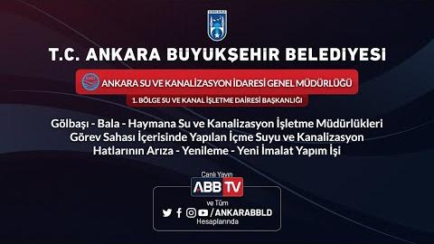 ASKİ Gölbaşı-Bala-Haymana İçme Suyu ve Kanalizasyon Hatlarının Yenileme - Yeni İmalat Yapım İşi