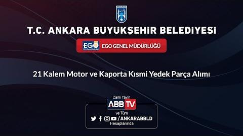 EGO GENEL MÜDÜRLÜĞÜ 21 Kalem Motor ve Kaporta Kısmi Yedek Parça Alımı