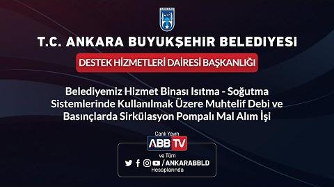 DESTEK HİZMETLERİ DAİRESİ BAŞKANLIĞI Belediyemiz Hizmet Binası Isıtma-Soğutma Sistemleri Mal Alımı