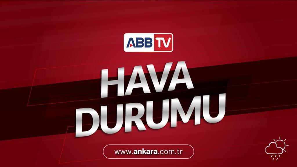 ANKARA HAFTALIK HAVA DURUMU - 25/31 OCAK 2021