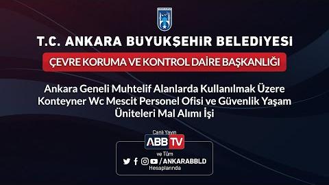 ÇEVRE KORUMA VE KONTROL DAİRESİ BAŞKANLIĞI  Konteyner Wc Mescit Personel Ofisi Mal Alımı İşi