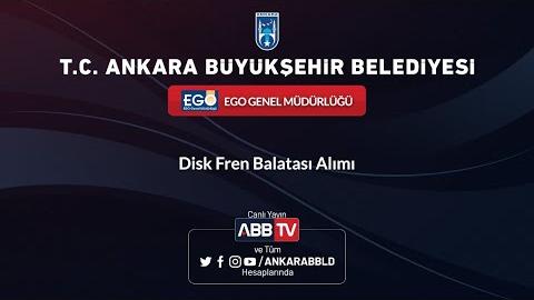 EGO GENEL MÜDÜRLÜĞÜ - Disk Fren Balatası Alımı