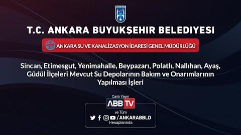 ASKİ GENEL MÜDÜRLÜĞÜ Muhtelif İlçelerin Mevcut Su Depolarının Bakım ve Onarım Yapılması İşleri