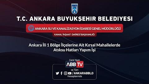 ASKİ GENEL MÜDÜRLÜĞÜ Ankara İli 1 Bölge İlçelerine Ait Kırsal Mahallelerde Atıksu Hatları Yapım İşi