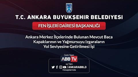 FEN İŞLERİ DAİRESİ BAŞKANLIĞI Mevcut Baca ve Kapakların Yol Seviyesine Getirilmesi İşi