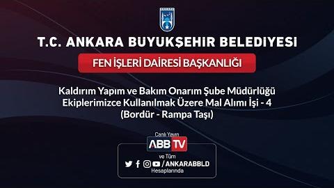 FEN İŞLERİ DAİRESİ BAŞKANLIĞI Kaldırım Yapım ve Bakım Onarım Şb. Mdr. Mal Alımı (Bordür-Rampa Taşı)