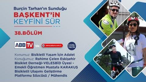 BAŞKENT'İN KEYFİNİ SÜR 38.BÖLÜM