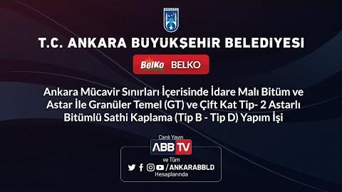 BELKO A.Ş. Ankara Mücavir Sınırları İçerisinde İdare Malı Bitüm ve Astar İle Granüler Temel (GT)