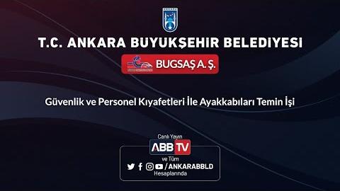 BUGSAŞ A.Ş. Güvenlik ve Personel Kıyafetleri İle Ayakkabıları Temin İşi