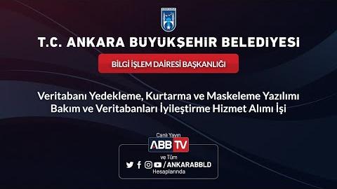 BİLGİ İŞLEM DAİRESİ BAŞKANLIĞI Veritabanı Yedekleme, Kurtarma ve Maskeleme Yazılımı Bakım ve Veritabanları İyileştirme Hizmet Alımı İşi