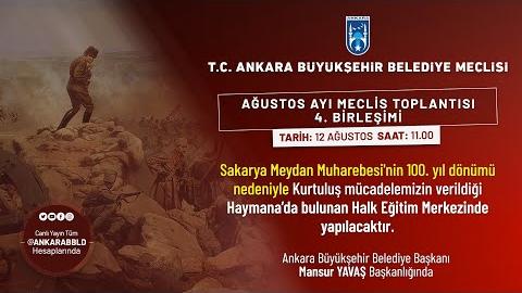 T.C. ANKARA BÜYÜKŞEHİR BELEDİYESİAĞUSTOS AYI MECLİS TOPLANTISI 4. BİRLEŞİMİ