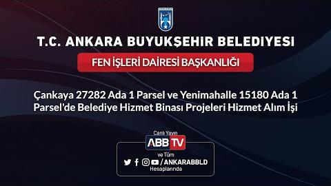 FEN İŞLERİ DAİRESİ BAŞKANLIĞI Çankaya27282 Ada 1 Parsel ve Yenimahalle 15180 Ada1 Parsel'de Belediye